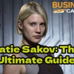 Katie Sakov: The Ultimate Guide