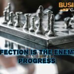 Perfection is the enemy of progress