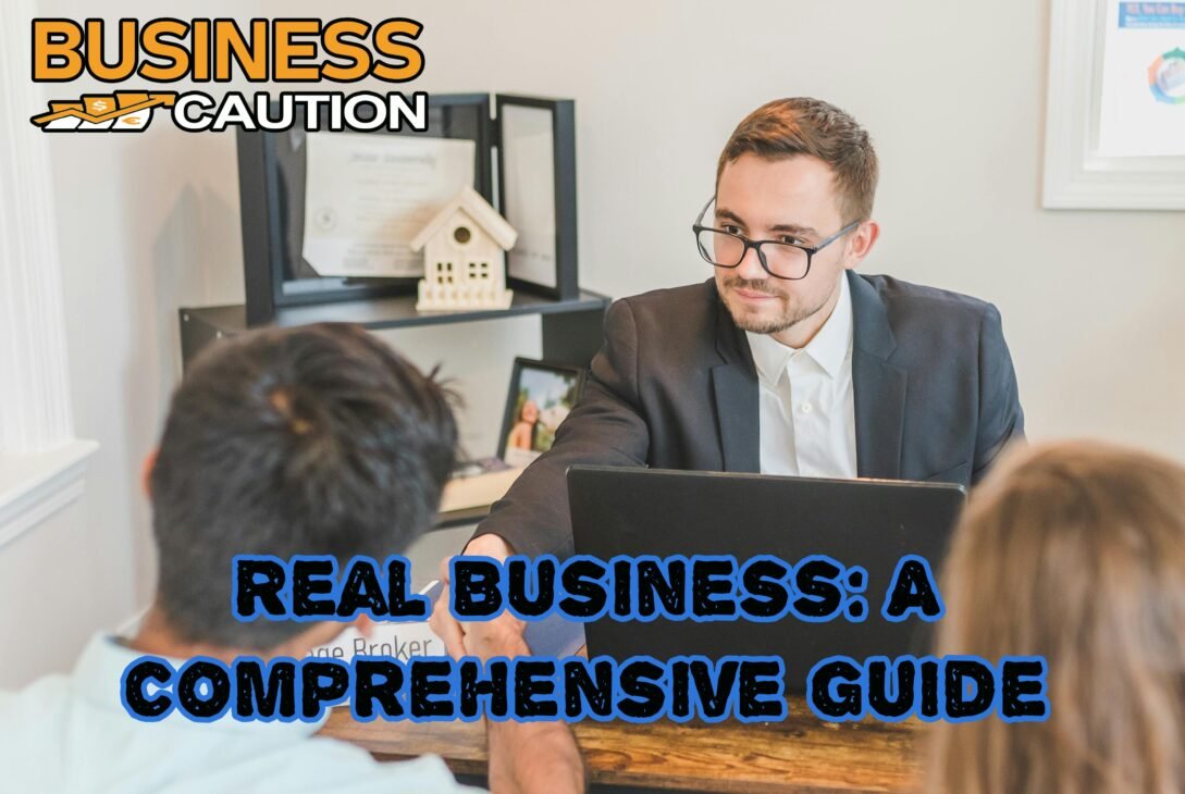 Real Business: A Comprehensive Guide