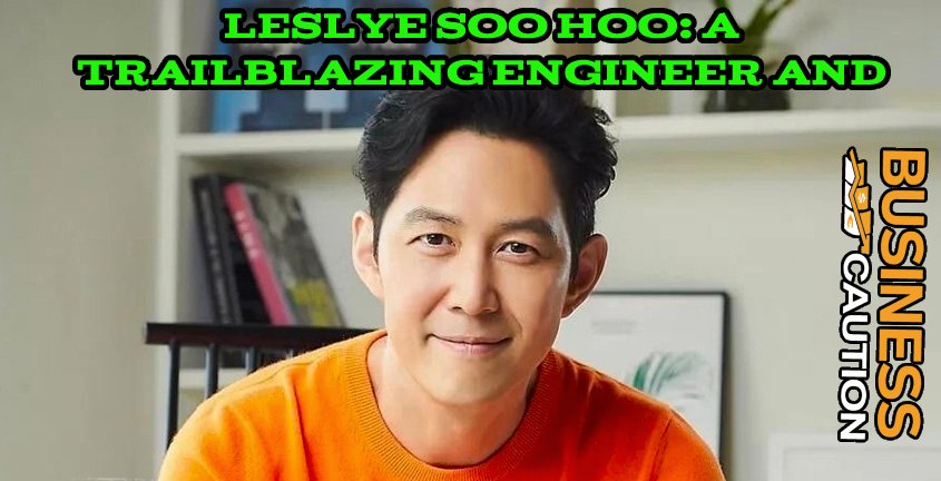 Leslye Soo Hoo: A Trailblazing Engineer and Innovator
