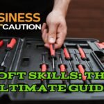 Soft Skills: The Ultimate Guide