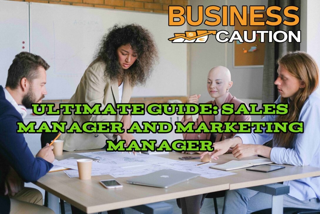 Ultimate Guide: Sales Manager and Marketing Manager