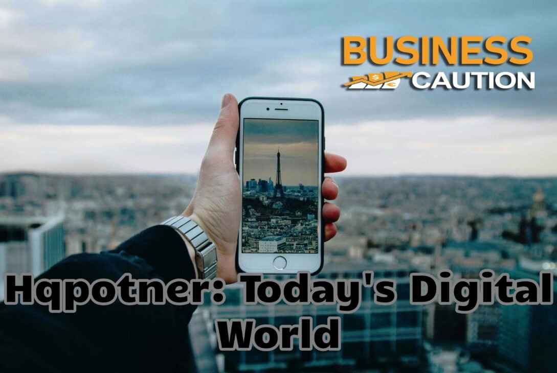Hqpotner: Today's Digital World