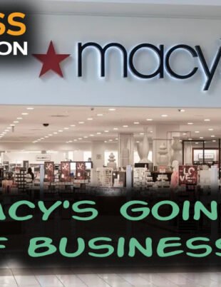 Is Macy's Going Out of Business?