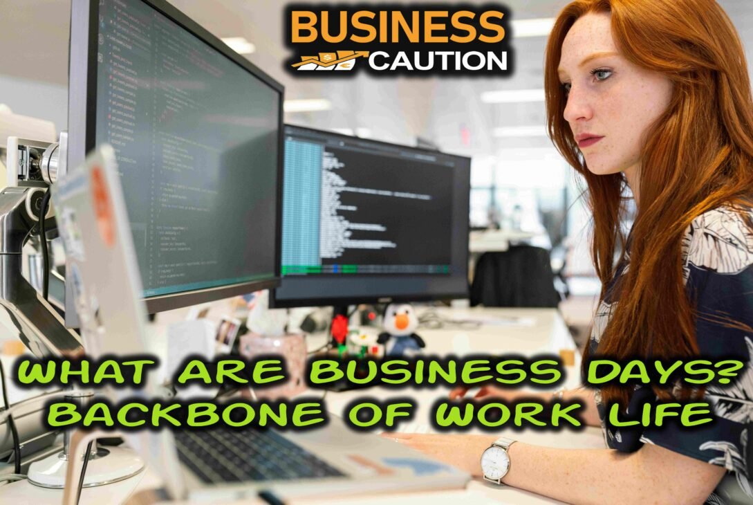 What Are Business Days? Backbone of Work Life