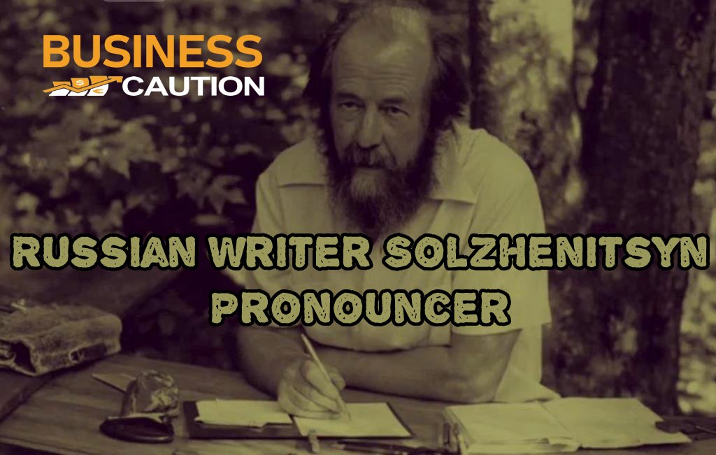 Russian Writer Solzhenitsyn Pronouncer Controversy